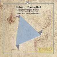 Pachelbel: Complete Organ Works I